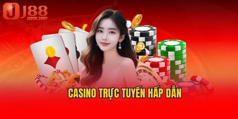 Casino trực tuyến hấp dẫn