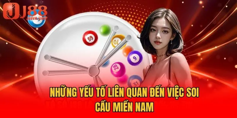 Những yếu tố liên quan đến việc soi cầu miền Nam