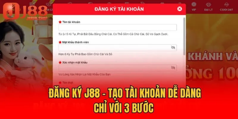 Đăng Ký J88 - Tạo Tài Khoản Dễ Dàng Chỉ Với 3 Bước