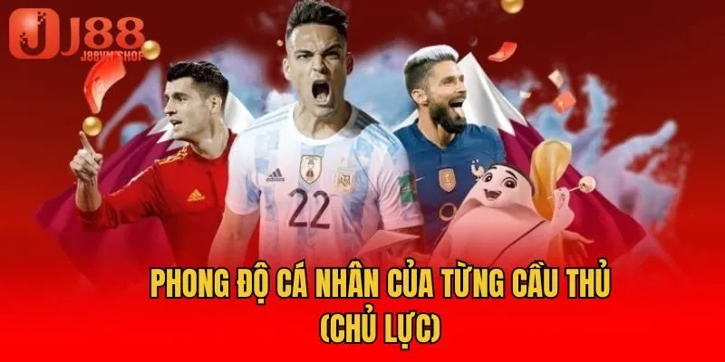 Phong độ cá nhân của từng cầu thủ (chủ lực)