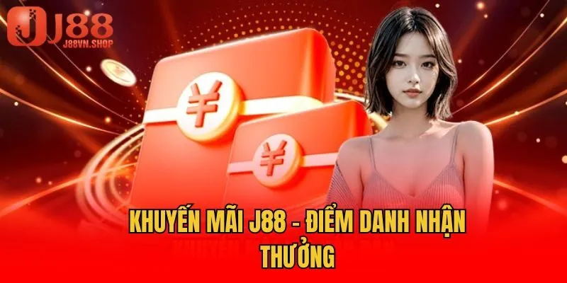 Khuyến mãi J88 - điểm danh nhận thưởng