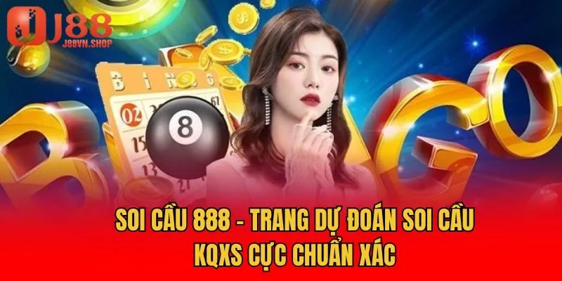 Soi Cầu 888 - Trang Dự Đoán Soi Cầu KQXS Cực Chuẩn Xác