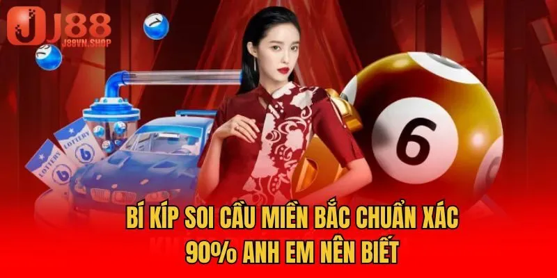 Bí Kíp Soi Cầu Miền Bắc Chuẩn Xác 90% Anh Em Nên Biết
