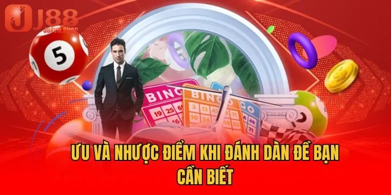 Ưu và nhược điểm khi đánh dàn đề bạn cần biết