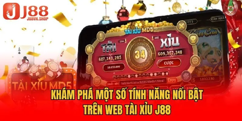 Khám phá một số tính năng nổi bật trên web tài xỉu J88